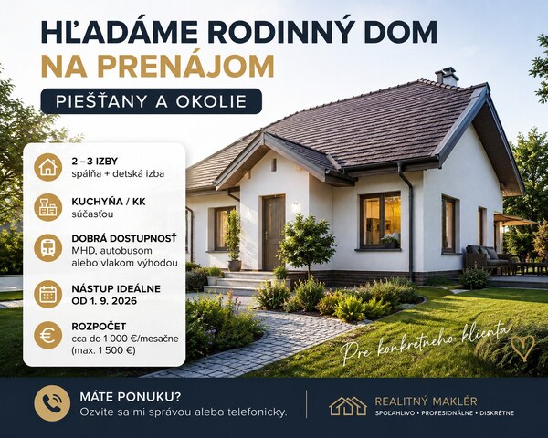 Rodinný dom na prenájom - Piešťany a blízke okolie - DOPYT