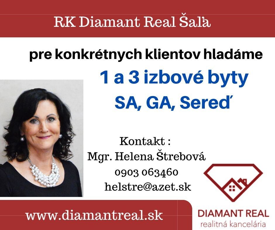 Hľadáme pre klientov 1 a 3 izbové byty - SA, GA, Sereď, Sládkovičovo