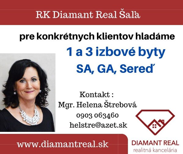 Hľadáme pre klientov 1 a 3 izbové byty - SA, GA, Sereď, Sládkovičovo